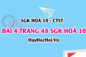 Giải bài 4 trang 48 SGK Hoá 10 Chân trời sáng tạo